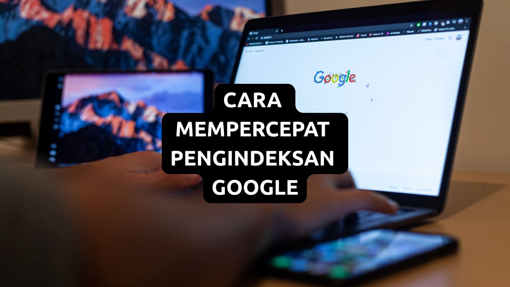 cara mempercepat pengindeksan Google